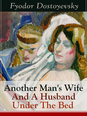 cover image of Another Man's Wife and a Husband Under the Bed